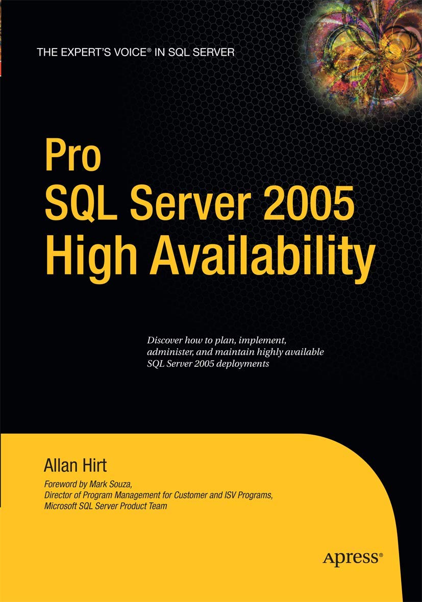 Pro SQL Server 2005 High Availability: A Comprehensive Guide