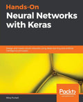 Hands-On Neural Networks with Keras - Practical Deep Learning Guide