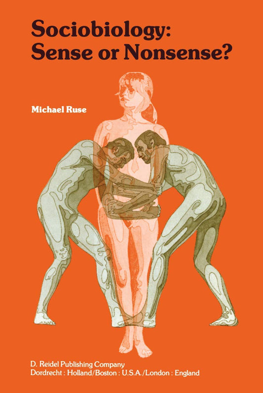 Sociobiology: Sense or Nonsense? by Michael Ruse Review