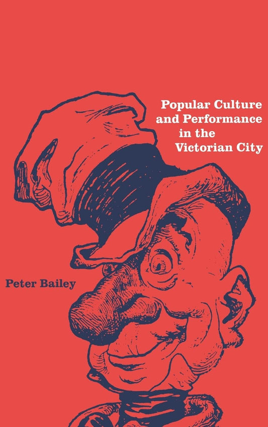 Popular Culture and Performance in the Victorian City: A Deep Dive