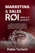 Marketing & Sales ROI: What Is It Good For? - Practical ROI Guide