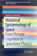 Historical Epistemology of Space: Primate Cognition to Physics