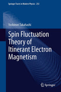 Spin Fluctuation Theory of Itinerant Electron Magnetism