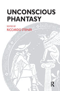 Unconscious Phantasy - Psychoanalytic Ideas Riccardo