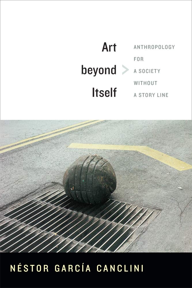 Art beyond Itself: Anthropology for a Society without a Narrative