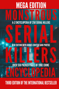 Monstrous Serial Killers Encyclopedia: Mega Edition - Ultimate True
