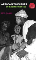 African Theatres and Performances - Theatres of the World