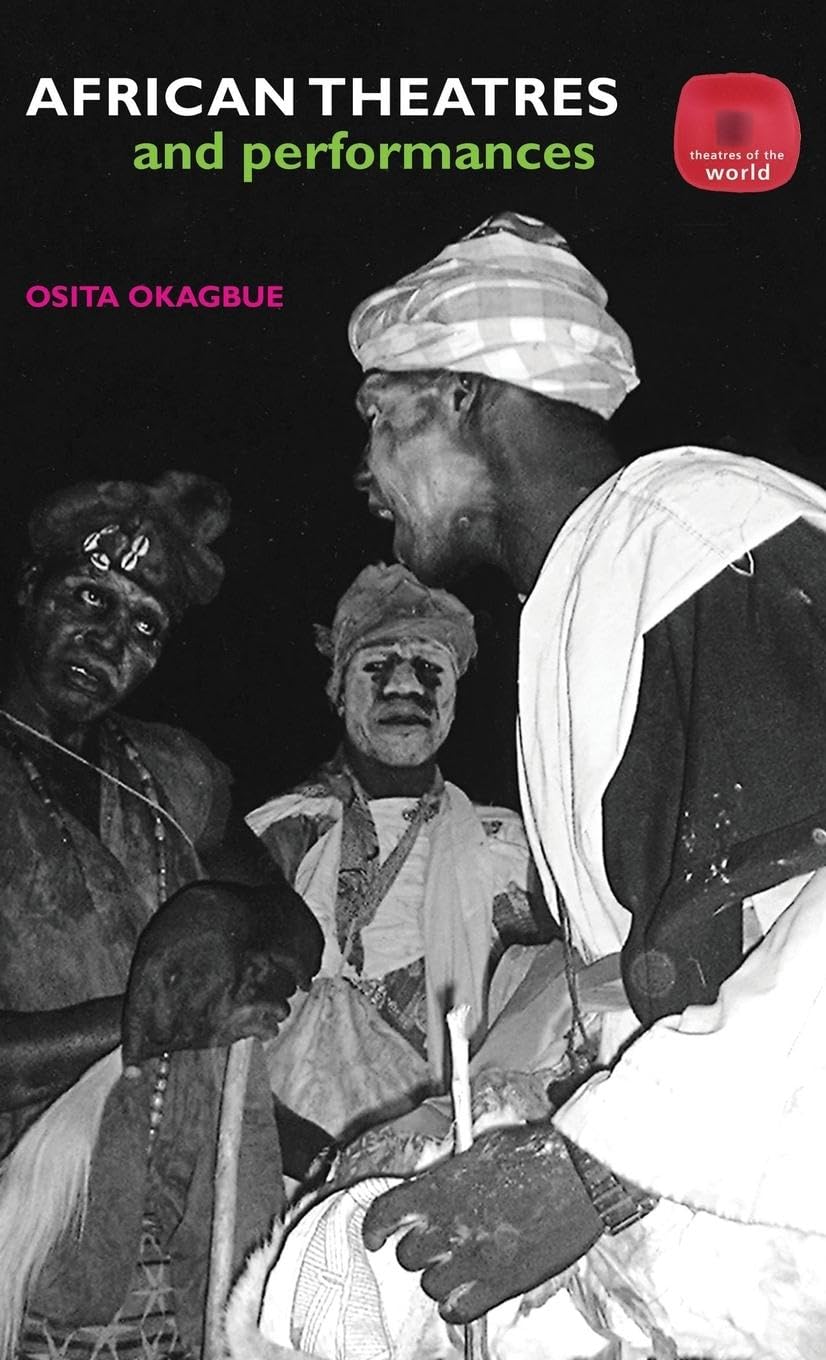 African Theatres and Performances: A Deep Dive into Culture