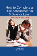 How to Complete a Risk Assessment in 5 Days or Less - Practical Guide