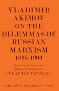 Vladimir Akimov on Russian Marxism Dilemmas 1895-1903 History