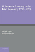 Guinness's Brewery in the Irish Economy 17591876 Review