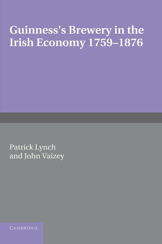 Guinness's Brewery in the Irish Economy 17591876 Review