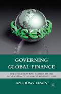 Governing Global Finance: The Evolution and Reform