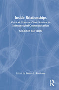 Inside Relationships - Case Studies in Interpersonal Communication