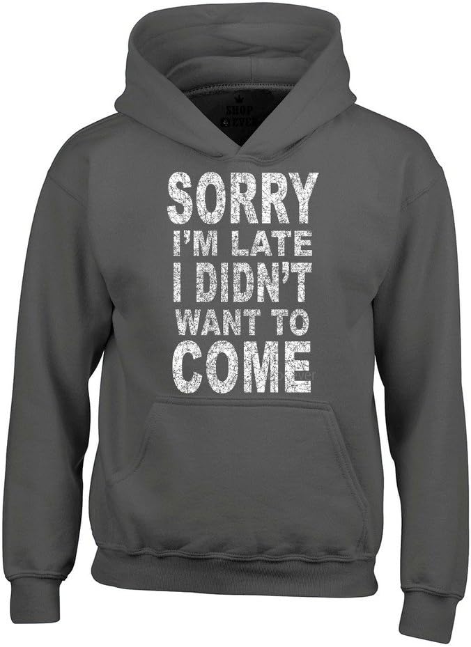 Sorry I'm Late Hoodies - shop4ever