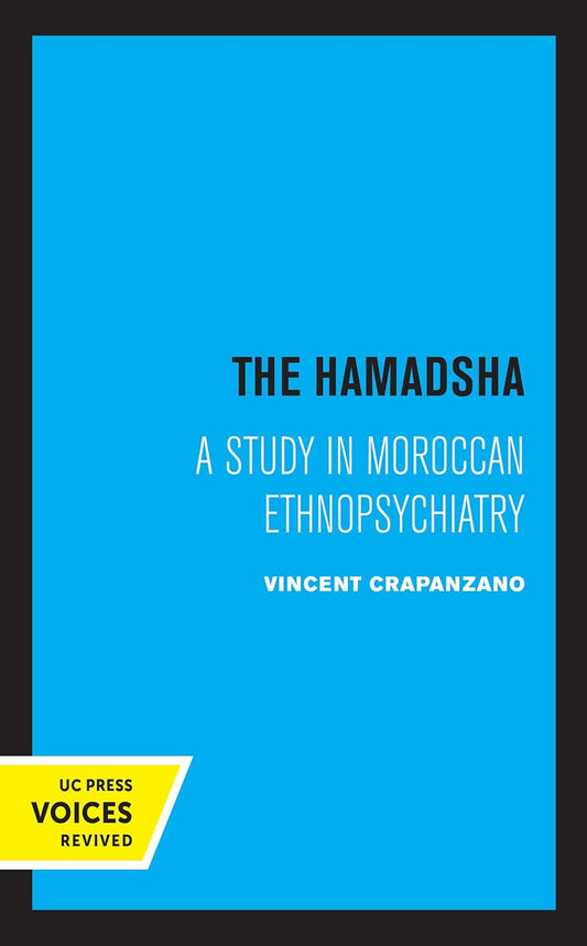 Hamadsha: A Study in Moroccan Ethnopsychiatry by Vincent Crapanzano