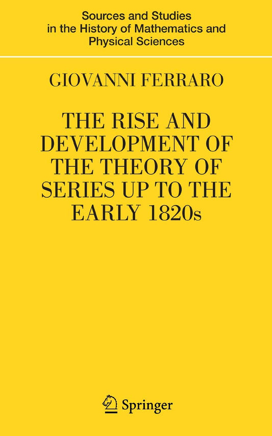 The Rise and Development of the Theory of Series Explained