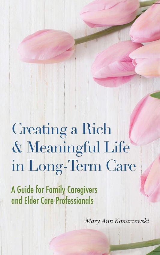 Creating a Rich & Meaningful Life in Long-Term Care Guide