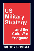 US Military Strategy and the Cold War Endgame - Strategic