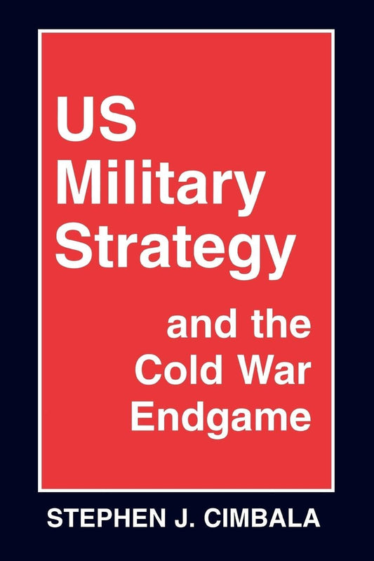 US Military Strategy During the Cold War: Key Insights and Analysis