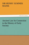 Ancient Law Its Connection to the History of Early Society - Classic