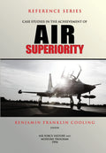 Case Studies in the Achievement of Air Superiority - Tactical History