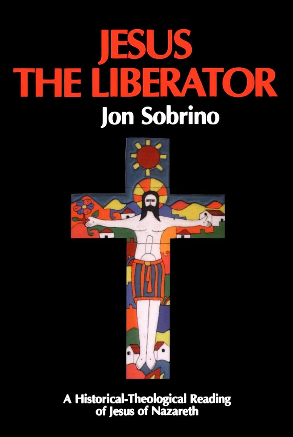Jesus the Liberator: A Historical Theological Reading of Jesus