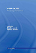 Elite Cultures (ASA Monographs) - Ethnographic Study of Power