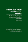 Break-Out from the Crystal Palace - Classic Nietzschean Critique