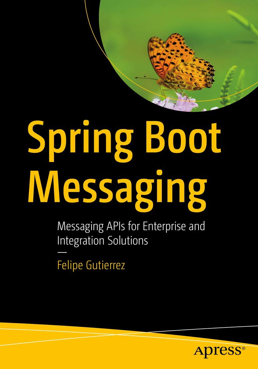 Spring Boot Messaging APIs for Enterprise and Integration Solutions