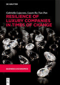 Resilience of Luxury Companies in Times of Change: A Deep Dive