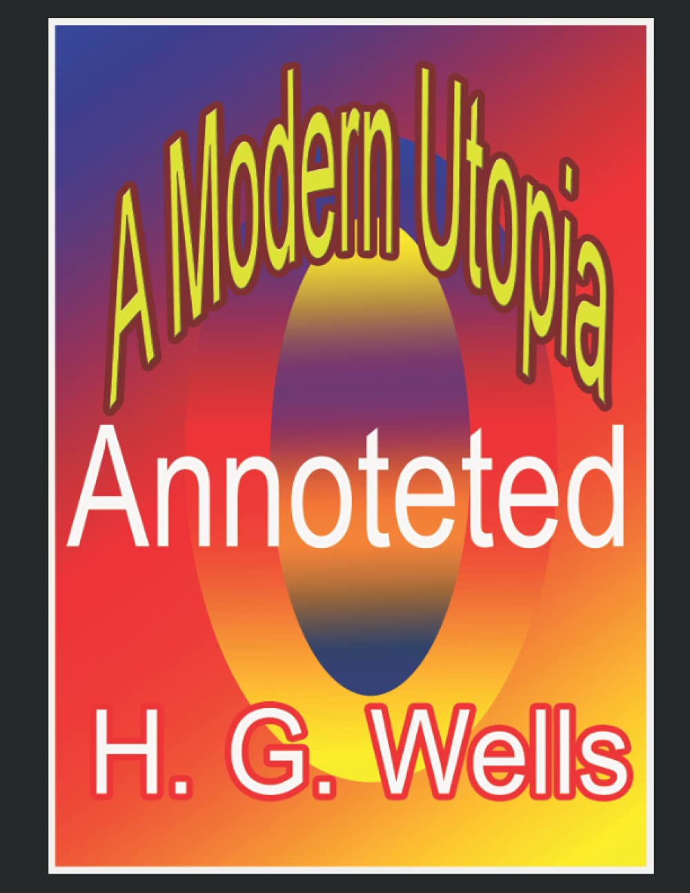 A Modern Utopia: Annotated Edition by H. G. Wells Review