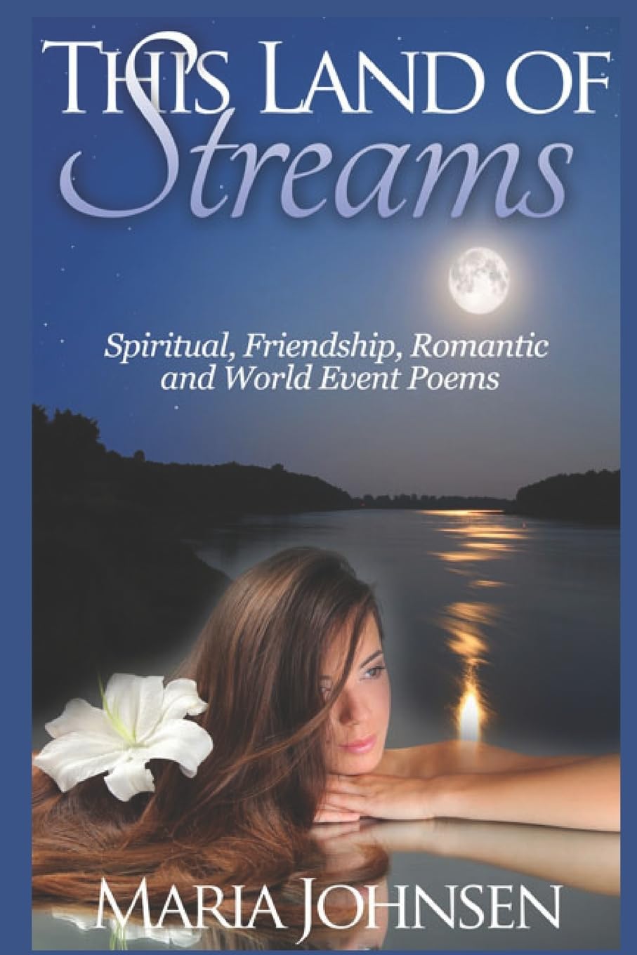 Spiritual and Romantic Poems Collection: This Land Of Streams