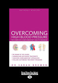 Overcoming High Blood Pressure: The Complete Complementary Health