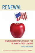 Renewal: Remaking Americas Schools for the Twenty-First Century
