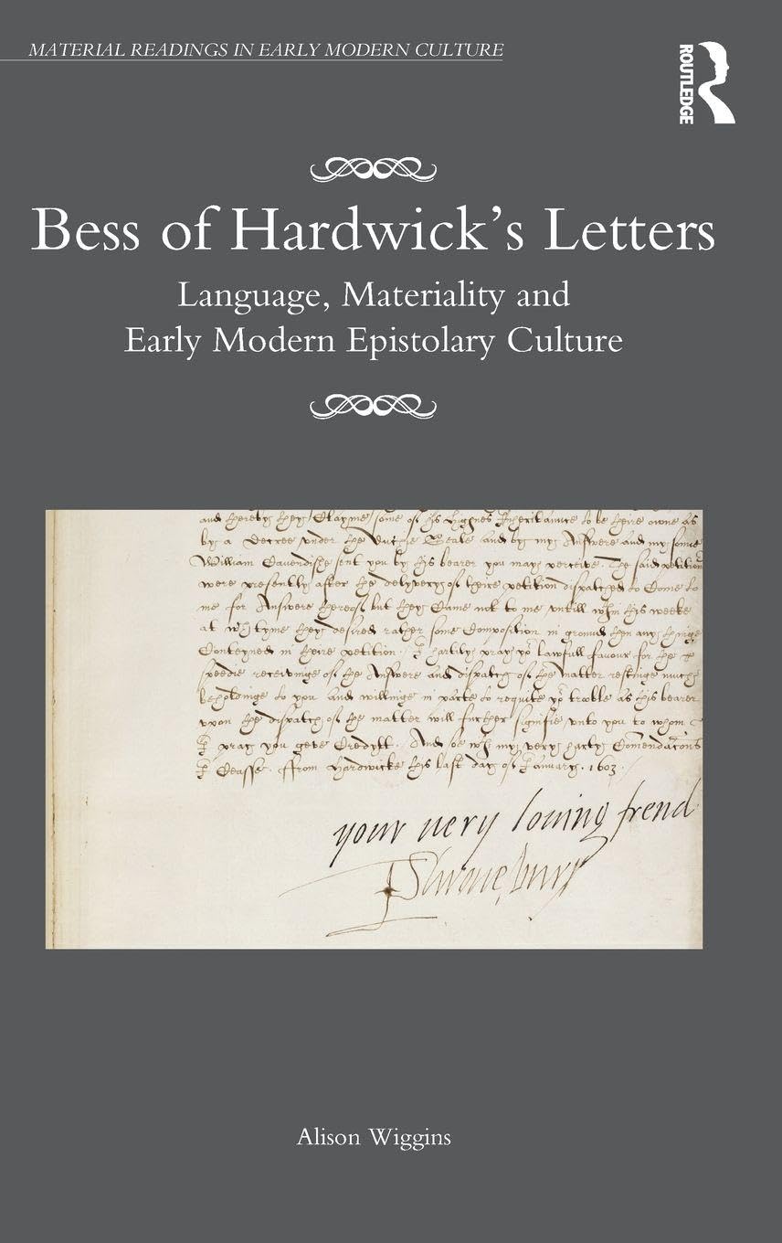 Bess of Hardwicks Letters: A Deep Dive into Early Modern Culture