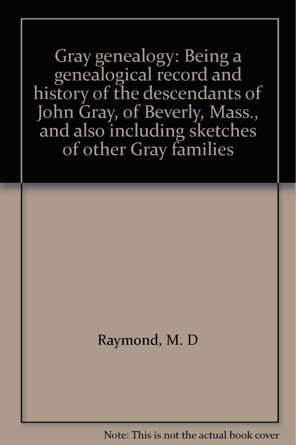 Gray Genealogy Record and History of John Gray Descendants