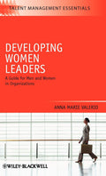 Developing Women Leaders: A Guide for Men and Women in Organizations
