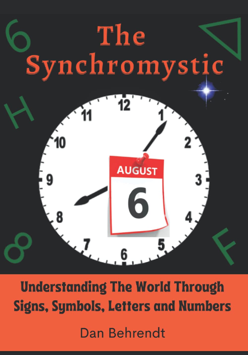 The Synchromystic: Understanding Signs, Symbols, Letters, Numbers