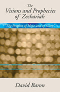 The Visions and Prophecies of Zechariah - Gentle Antiquarian Reprint