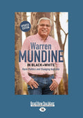 Warren Mundine: In Black and White Large Print 16pt Edition