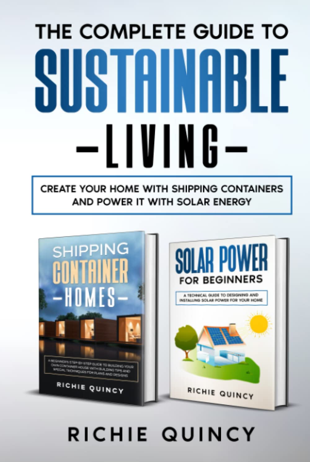 The Complete Guide to Sustainable Living with Shipping Containers