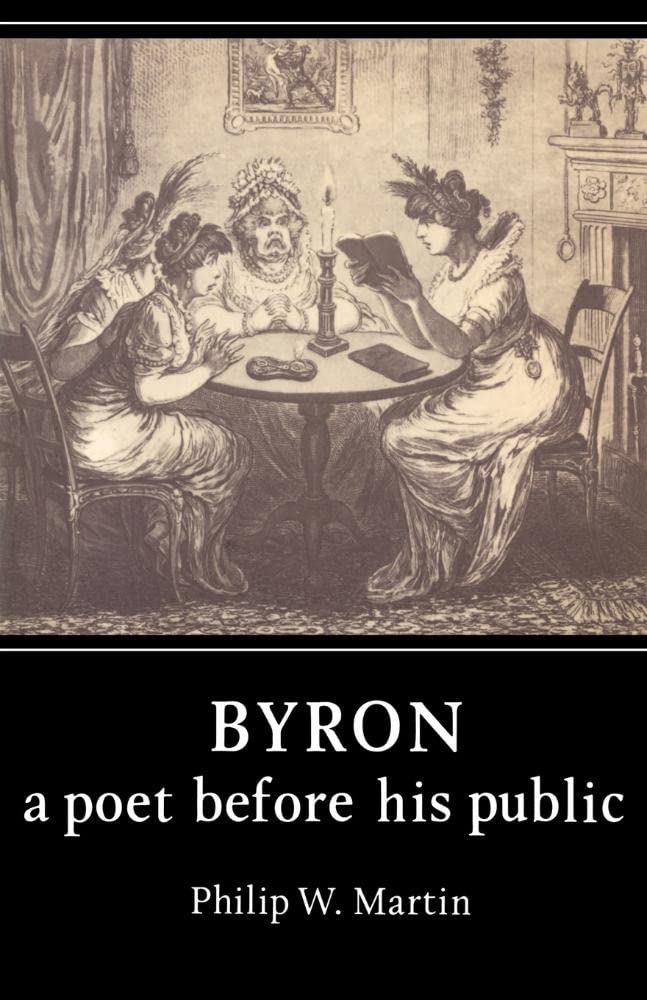 Byron: A Poet before his Public - A Deep Dive into His Life