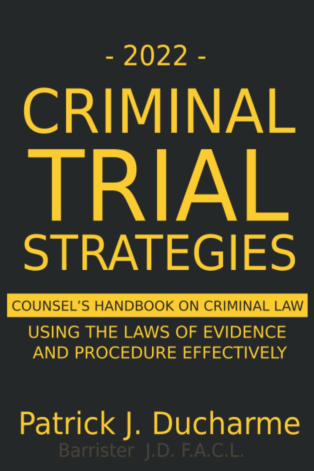 2022 Criminal Trial Strategies Handbook on Criminal Law Insights