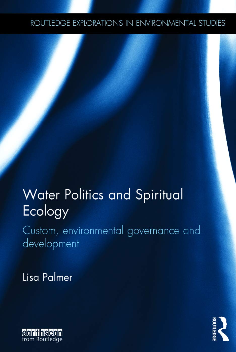 Water Politics and Spiritual Ecology: Exploring Environmental Issues