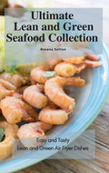 Ultimate Lean and Green Seafood Collection - Easy Air Fryer Recipes
