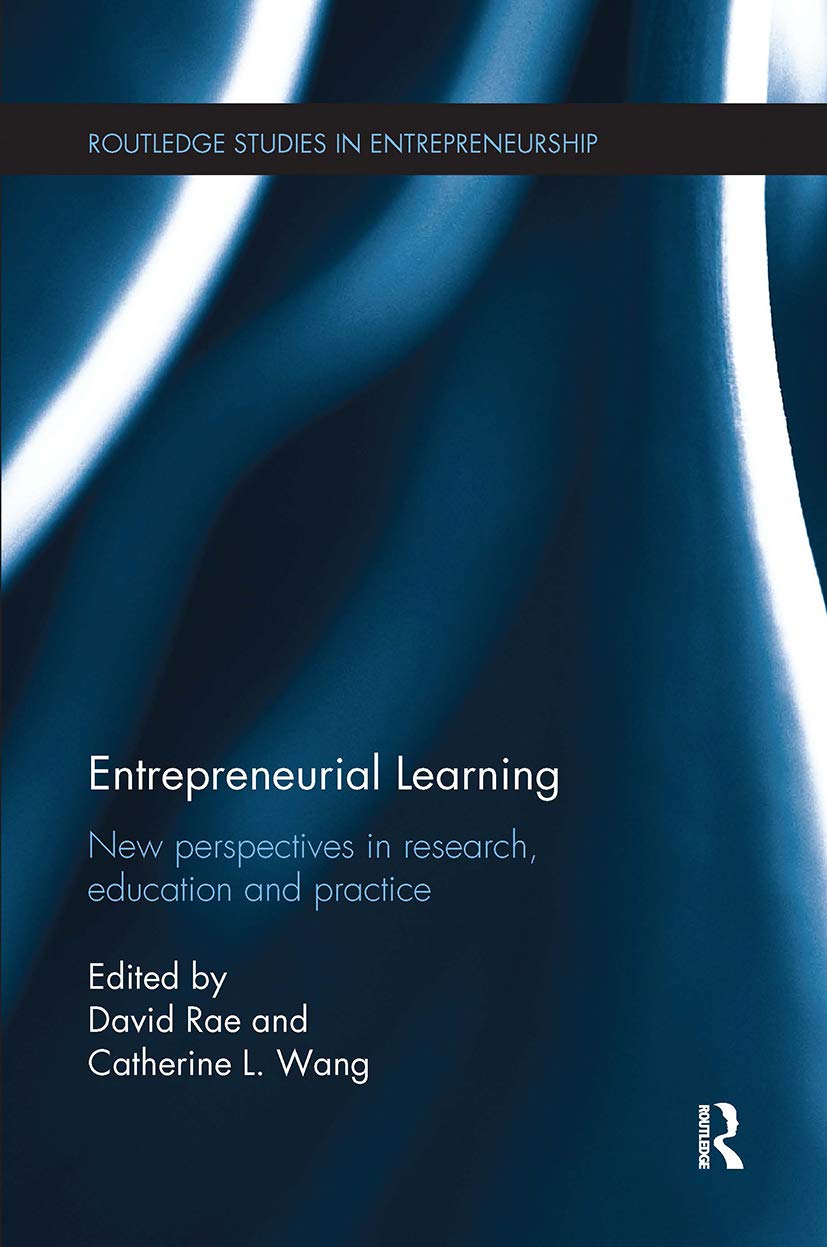 Entrepreneurial Learning: New Perspectives in Research and Practice