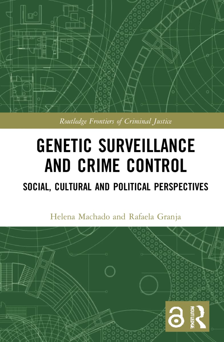 Genetic Surveillance and Crime Control: A Comprehensive Analysis