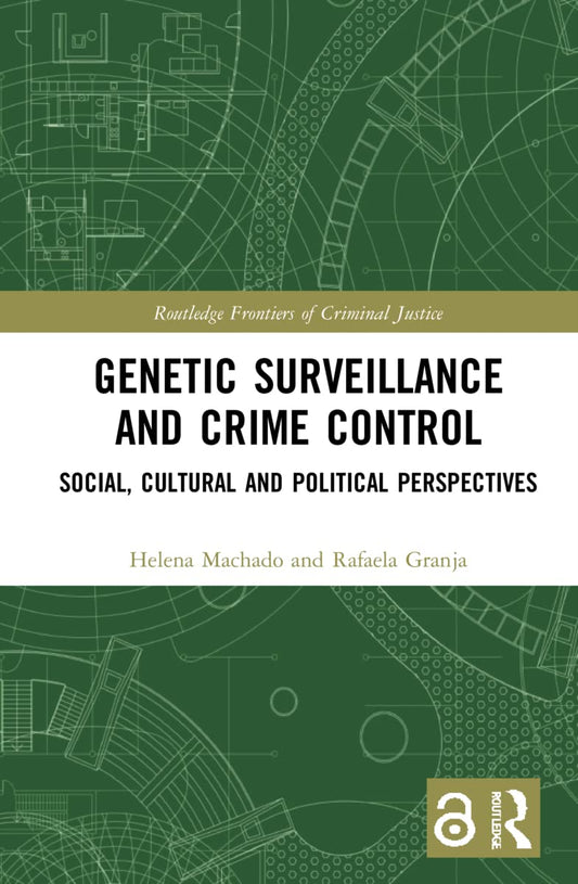 Genetic Surveillance and Crime Control: A Comprehensive Analysis