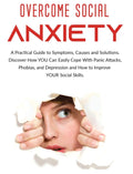 Overcome Social Anxiety: A Practical Guide to Symptoms and Solutions